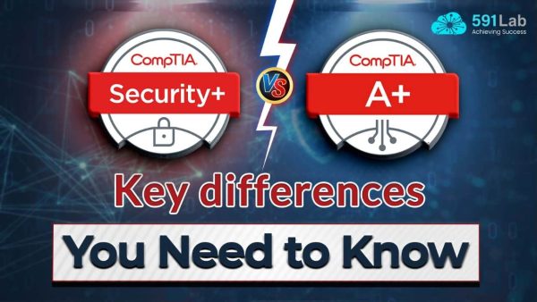 CompTIA A+ vs Security+: Key Differences You Need to Know